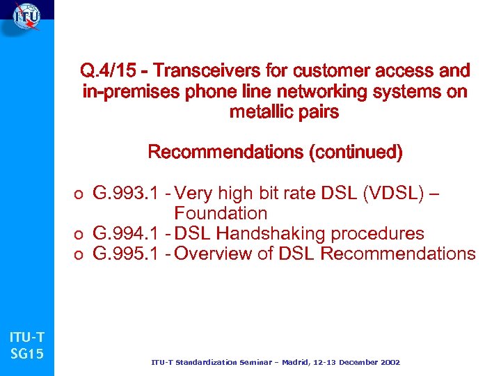 Q. 4/15 - Transceivers for customer access and in-premises phone line networking systems on
