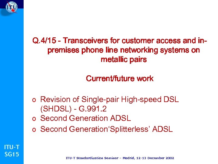 Q. 4/15 - Transceivers for customer access and inpremises phone line networking systems on