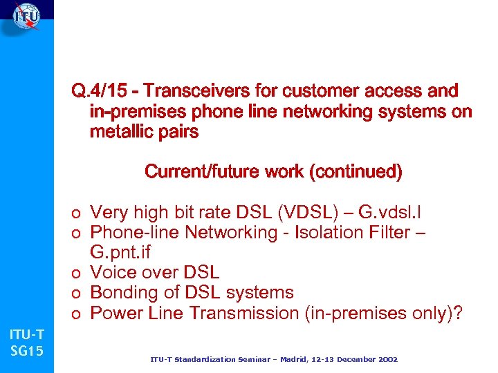Q. 4/15 - Transceivers for customer access and in-premises phone line networking systems on