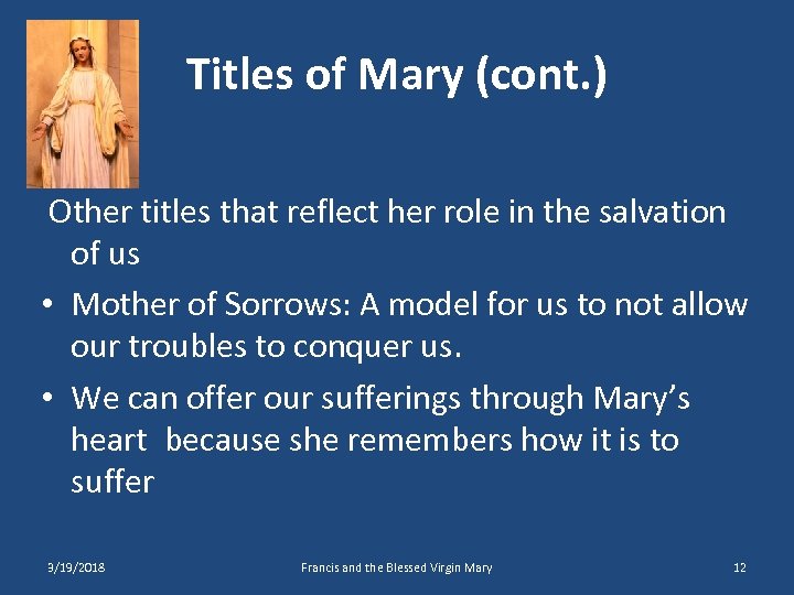 Titles of Mary (cont. ) Other titles that reflect her role in the salvation