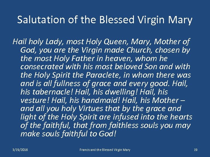 Salutation of the Blessed Virgin Mary Hail holy Lady, most Holy Queen, Mary, Mother