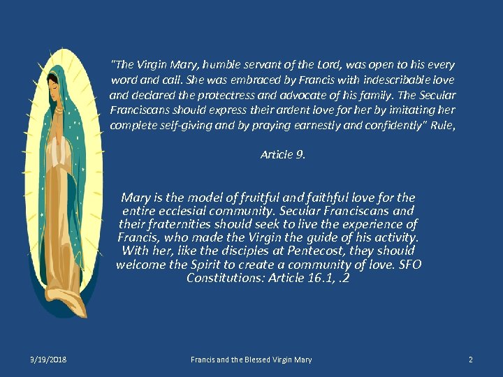 "The Virgin Mary, humble servant of the Lord, was open to his every word