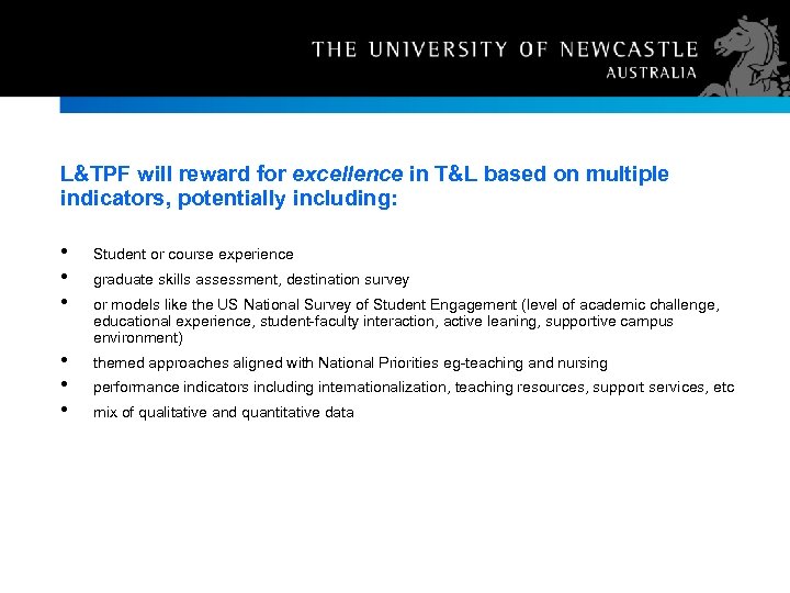 L&TPF will reward for excellence in T&L based on multiple indicators, potentially including: •