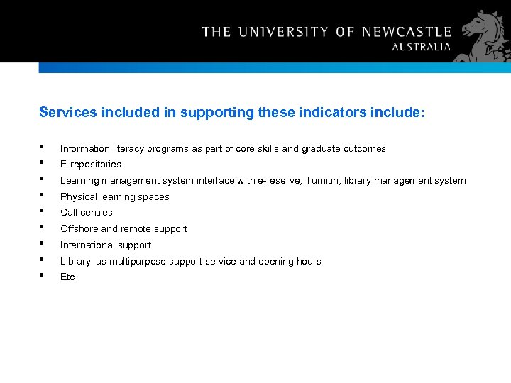 Services included in supporting these indicators include: • • • Information literacy programs as