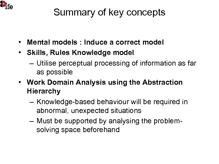Summary of key concepts • Mental models : Induce a correct model • Skills,