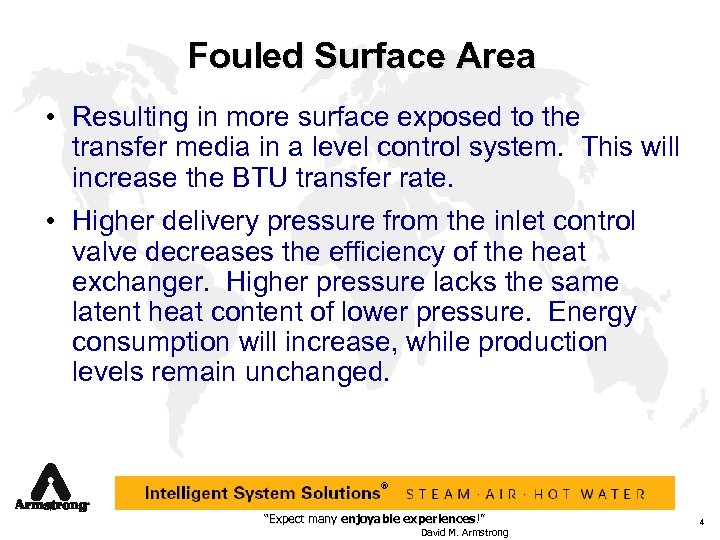 Fouled Surface Area • Resulting in more surface exposed to the transfer media in