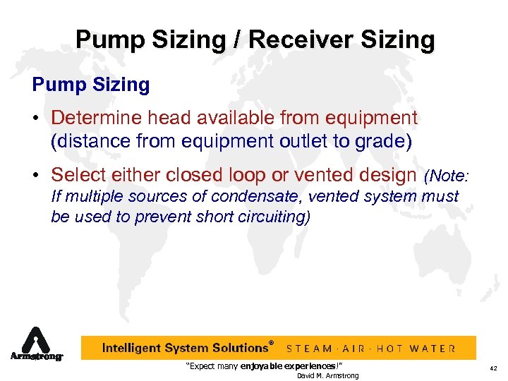 Pump Sizing / Receiver Sizing Pump Sizing • Determine head available from equipment (distance