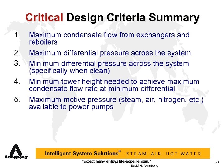 Critical Design Criteria Summary 1. 2. 3. 4. 5. Maximum condensate flow from exchangers
