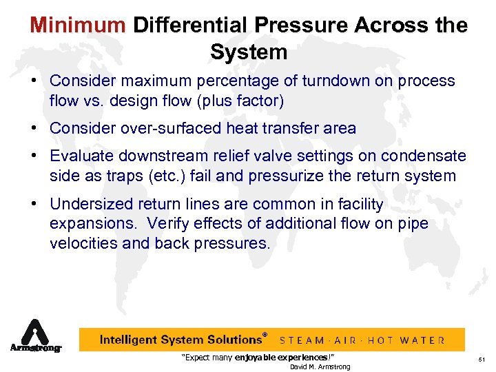 Minimum Differential Pressure Across the System • Consider maximum percentage of turndown on process