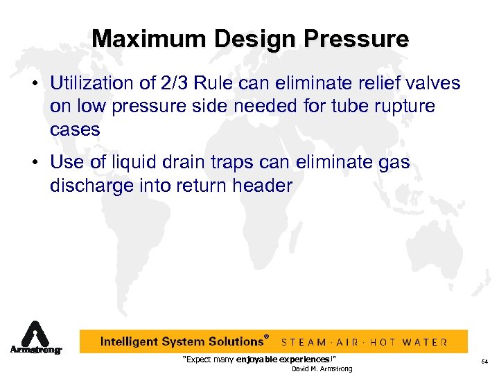Maximum Design Pressure • Utilization of 2/3 Rule can eliminate relief valves on low