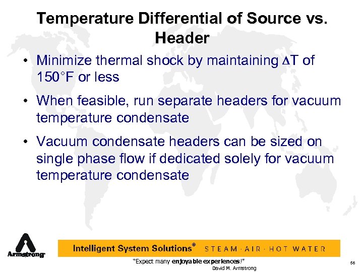 Temperature Differential of Source vs. Header • Minimize thermal shock by maintaining DT of