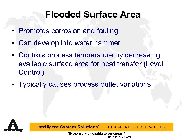 Flooded Surface Area • Promotes corrosion and fouling • Can develop into water hammer