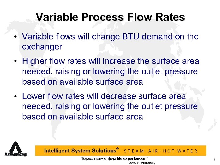 Variable Process Flow Rates • Variable flows will change BTU demand on the exchanger