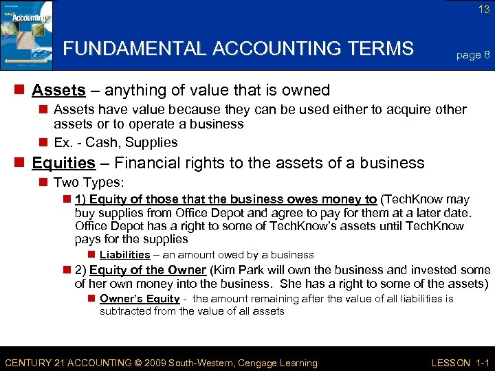 13 FUNDAMENTAL ACCOUNTING TERMS page 8 n Assets – anything of value that is