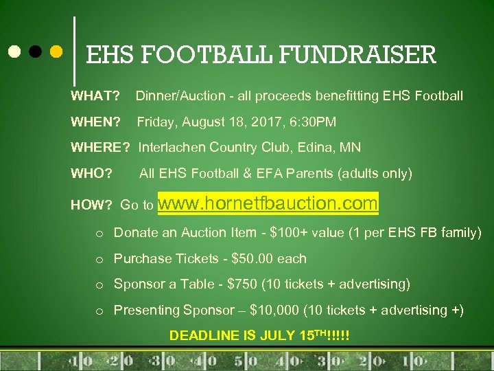 EHS FOOTBALL FUNDRAISER WHAT? Dinner/Auction - all proceeds benefitting EHS Football WHEN? Friday, August
