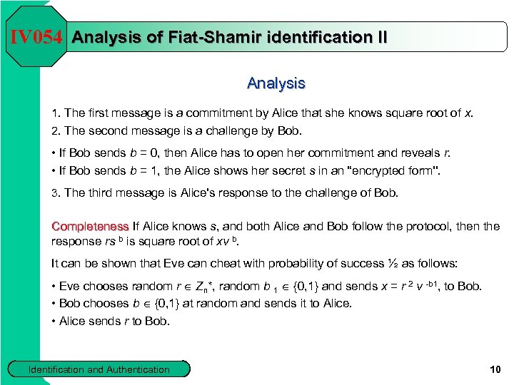 IV 054 Analysis of Fiat-Shamir identification II Analysis 1. The first message is a