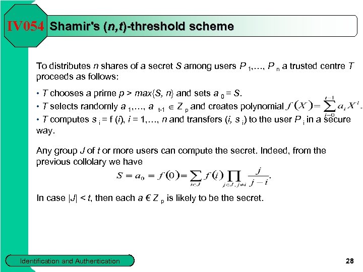 IV 054 Shamir's (n, t)-threshold scheme To distributes n shares of a secret S