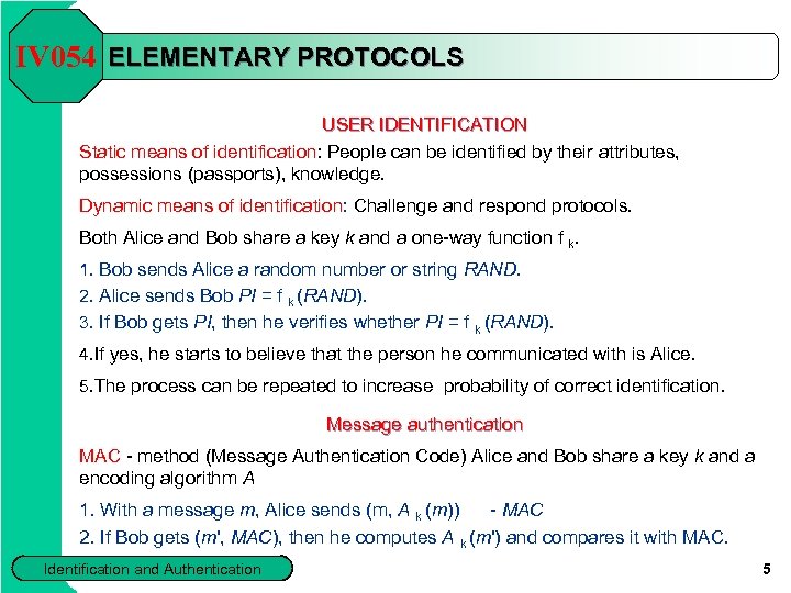 IV 054 ELEMENTARY PROTOCOLS USER IDENTIFICATION Static means of identification: People can be identified