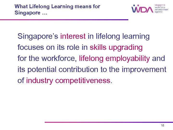 What Lifelong Learning means for Singapore … Singapore’s interest in lifelong learning focuses on