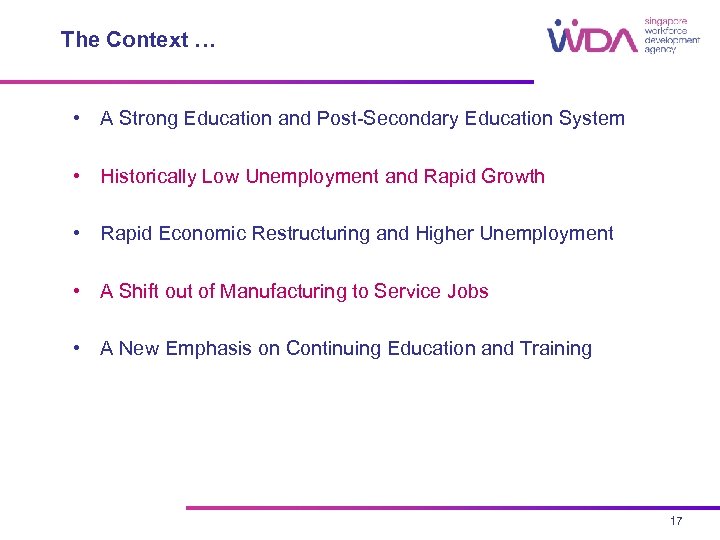 The Context … • A Strong Education and Post-Secondary Education System • Historically Low