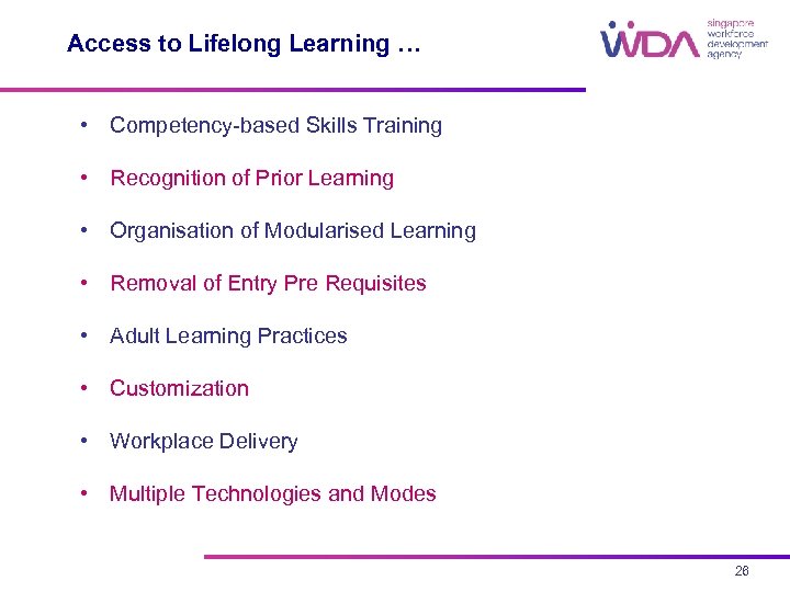 Access to Lifelong Learning … • Competency-based Skills Training • Recognition of Prior Learning