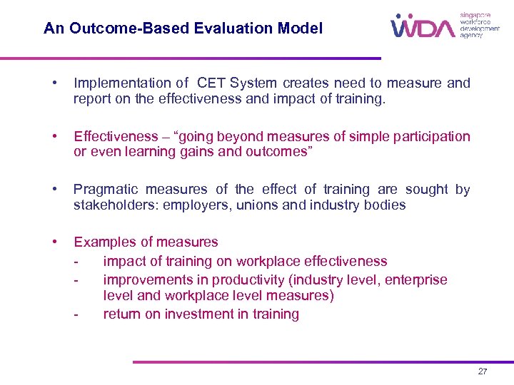An Outcome-Based Evaluation Model • Implementation of CET System creates need to measure and