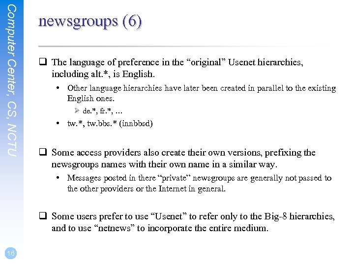 Computer Center, CS, NCTU newsgroups (6) q The language of preference in the “original”