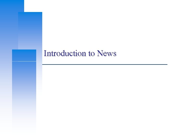 Introduction to News 