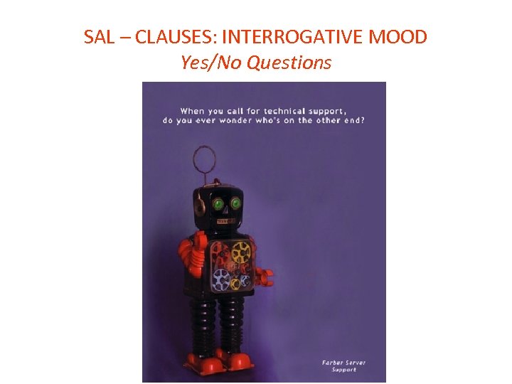 SAL – CLAUSES: INTERROGATIVE MOOD Yes/No Questions 