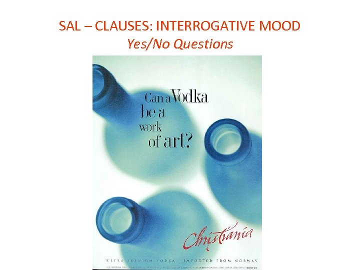SAL – CLAUSES: INTERROGATIVE MOOD Yes/No Questions 