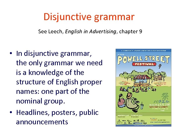 Disjunctive grammar See Leech, English in Advertising, chapter 9 • In disjunctive grammar, the