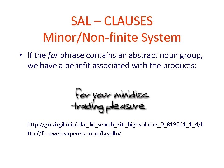 SAL – CLAUSES Minor/Non-finite System • If the for phrase contains an abstract noun
