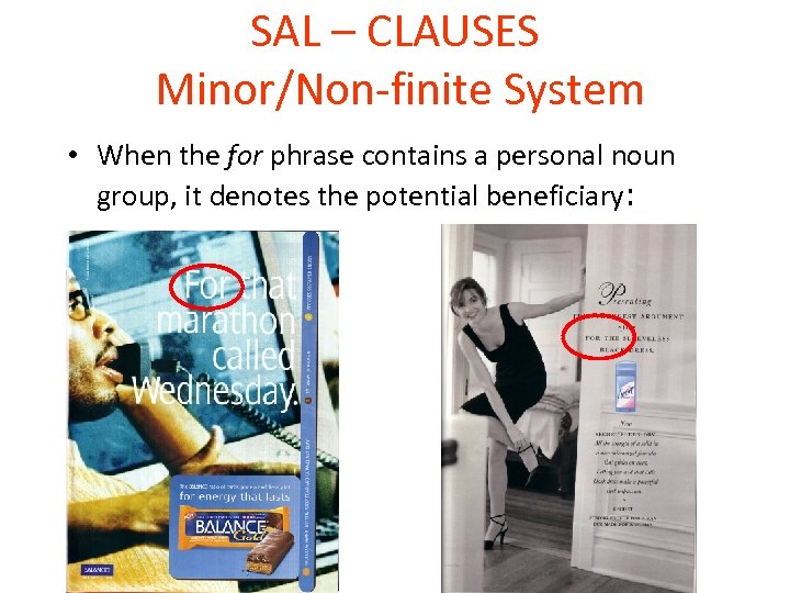 SAL – CLAUSES Minor/Non-finite System • When the for phrase contains a personal noun
