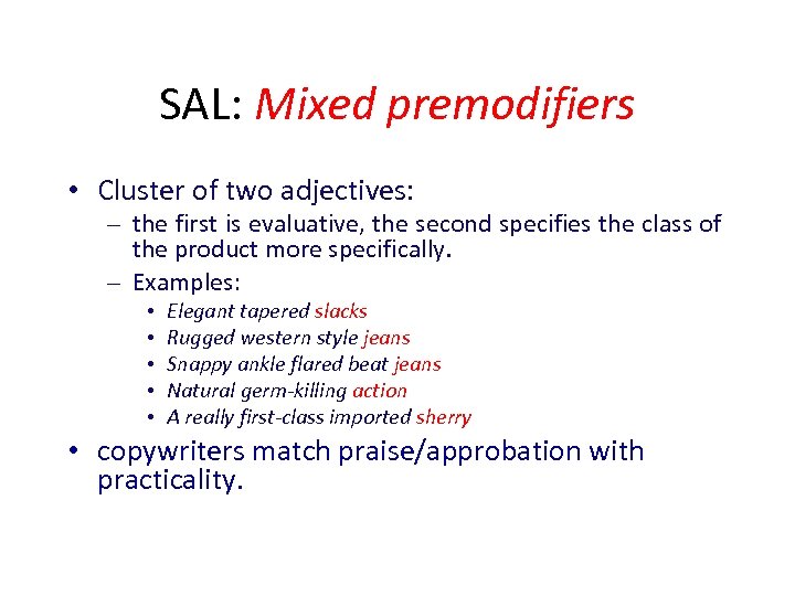 SAL: Mixed premodifiers • Cluster of two adjectives: – the first is evaluative, the