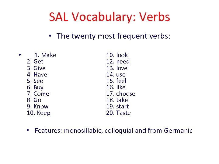 SAL Vocabulary: Verbs • The twenty most frequent verbs: • 1. Make 2. Get