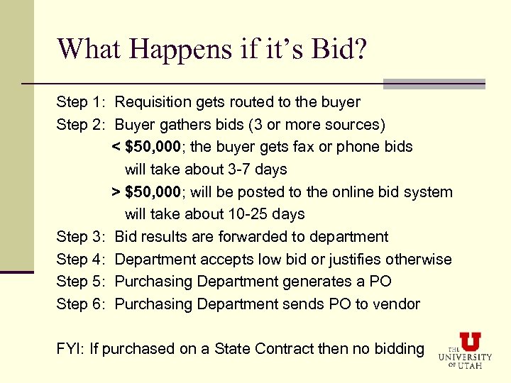What Happens if it’s Bid? Step 1: Requisition gets routed to the buyer Step