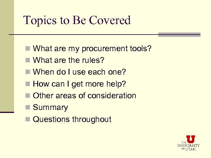 Topics to Be Covered n What are my procurement tools? n What are the