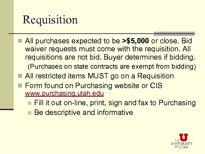 Requisition n All purchases expected to be >$5, 000 or close. Bid waiver requests