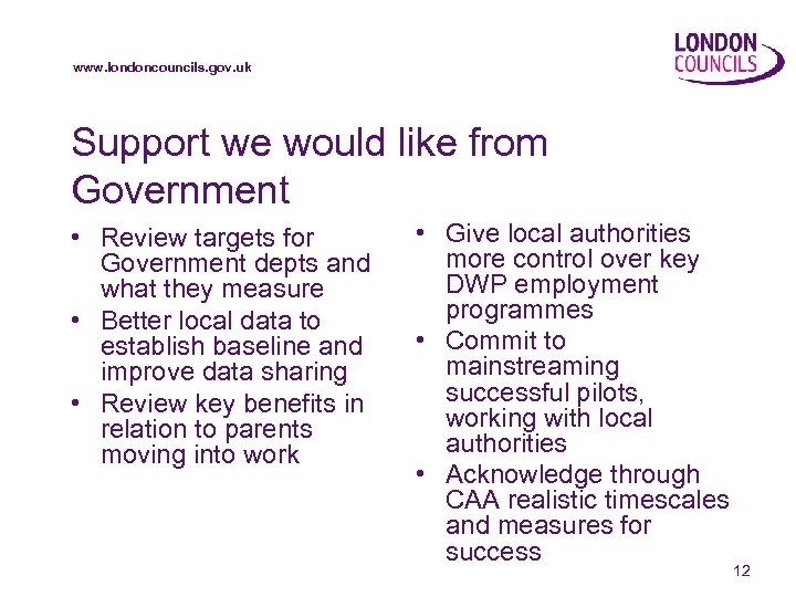 www. londoncouncils. gov. uk Support we would like from Government • Review targets for