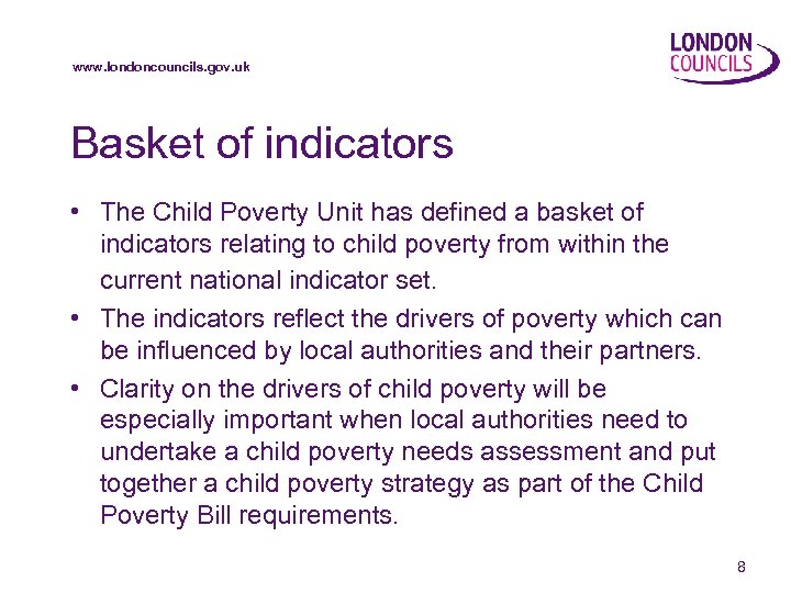 www. londoncouncils. gov. uk Basket of indicators • The Child Poverty Unit has defined