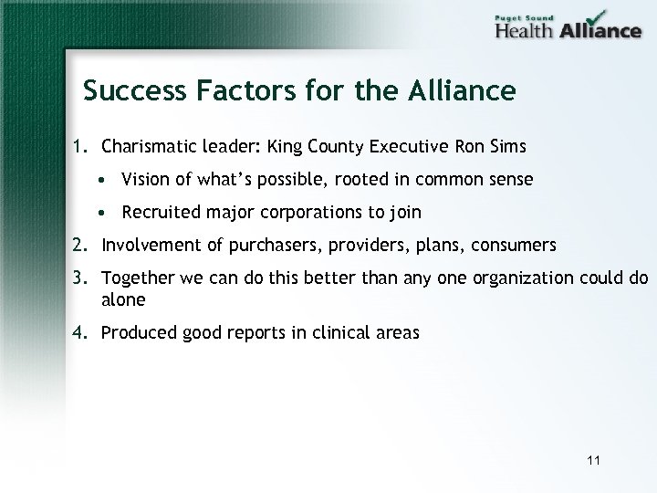 Success Factors for the Alliance 1. Charismatic leader: King County Executive Ron Sims •