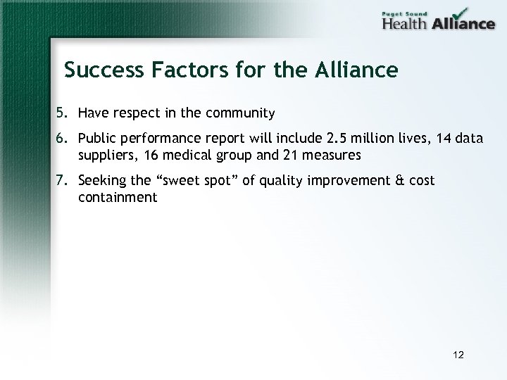 Success Factors for the Alliance 5. Have respect in the community 6. Public performance