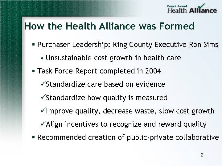 How the Health Alliance was Formed § Purchaser Leadership: King County Executive Ron Sims