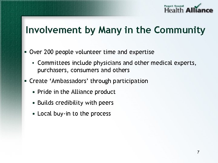 Involvement by Many in the Community § Over 200 people volunteer time and expertise