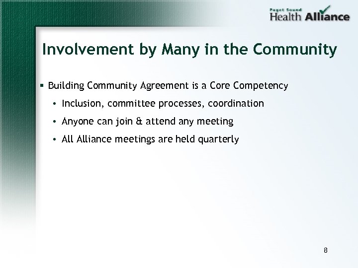 Involvement by Many in the Community § Building Community Agreement is a Core Competency