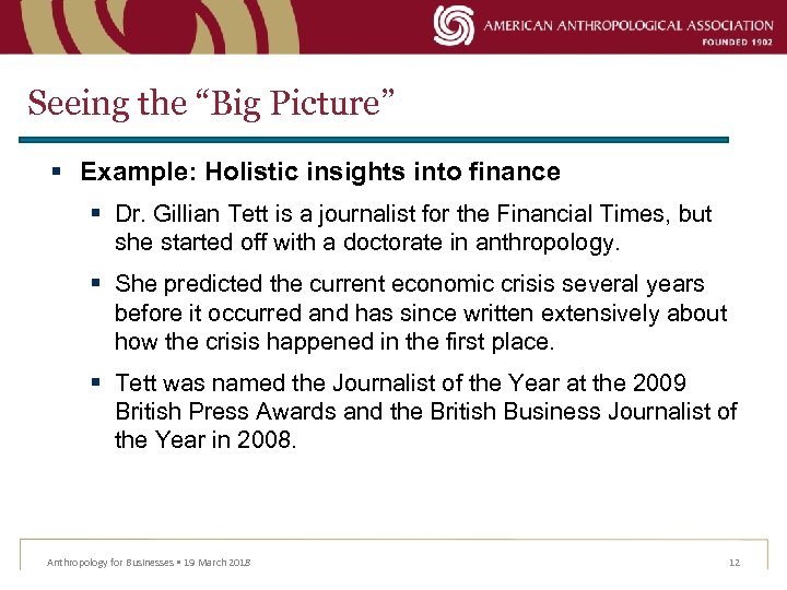 Seeing the “Big Picture” § Example: Holistic insights into finance § Dr. Gillian Tett