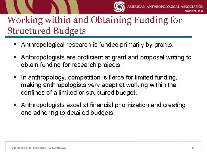 Working within and Obtaining Funding for Structured Budgets § Anthropological research is funded primarily