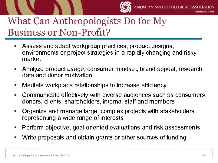 What Can Anthropologists Do for My Business or Non-Profit? § Assess and adapt workgroup
