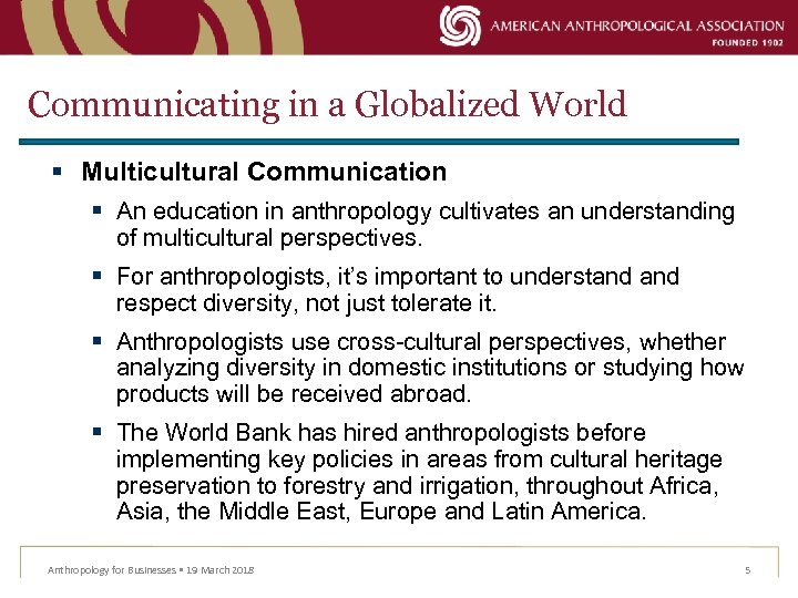 Communicating in a Globalized World § Multicultural Communication § An education in anthropology cultivates