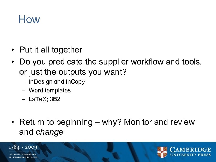 How • Put it all together • Do you predicate the supplier workflow and